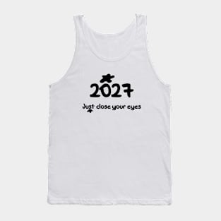 Just close your eyes 2027 Tank Top